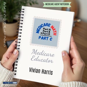 May include: A personalized spiral-bound notebook with the text "Medicare Agent Notebook." The cover features a stamp-like design with "Medicare Math" and "Part A, B, D, C." Below, it reads "Medicare Educator" and "Vivian Harris."