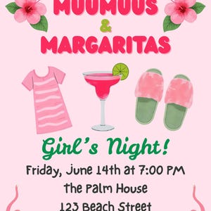 May include: Pink invitation for a "Girl's Night" with the text "Muumuus & Margaritas." The invitation includes illustrations of a muumuu, margarita, and slippers. The event is on Friday, June 14th at 7:00 PM at The Palm House, 123 Beach Street.