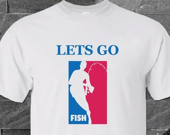 Funny Tshirt, Lets Go Fish, Fishing Tshirt