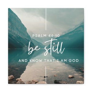 Be Still and Know That I Am God Canvas Gallery Wraps Christian Wall Art Canvas Home or Office Decor Gift Counselor Wall Art Psalm 46:10