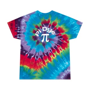 May include: A tie-dye t-shirt with a white swirl design and the text "Pi Dye π" in the center.