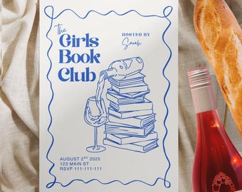 May include: A white invitation with blue line art for "The Girls Book Club" featuring a wine bottle pouring into a wine glass over a stack of books. A bottle of rosé and a baguette are in the background.