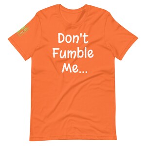 Don&#39;t Fumble Me T-shirt unisex, calcio, relazioni