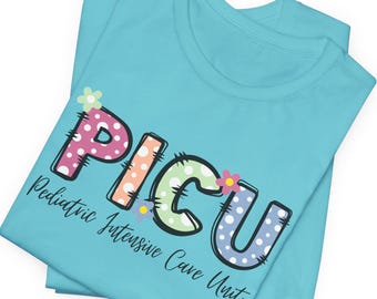 PICU Nurse T-Shirt, Floral Letters, Pediatric Intensive Care