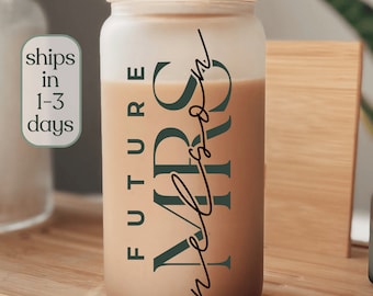 Future Mrs Glass Cup Personalized Engagement Gifts Future Mrs Custom Last Name Iced Coffee Sipper Glass Gift for Bride to Be Tumbler Cup