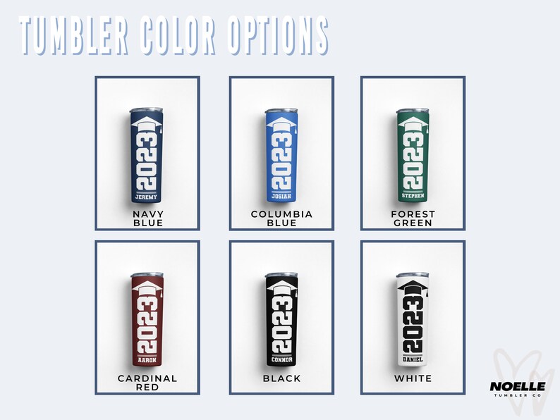 May include: Six different color options for a 2023 graduation tumbler. The colors are navy blue, columbia blue, forest green, cardinal red, black, and white. Each tumbler has a white graduation cap and the year 2023 printed on it.