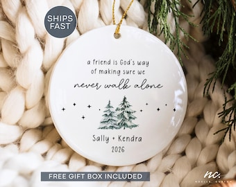 Custom Friend Christmas Ornament A Friend Is God's Way of Making Sure We Never Walk Alone Best Friend Ornament BFF Bestie Ornament