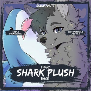 Puede incluir: Una ilustración digital de un personaje gris parecido a un lobo junto a un peluche de tiburón azul. El texto dice: SKRUFFMUTT, SIMPLE BACKGROUND, CUSTOMIZABLE .PSD FILE y FURRY SHARK PLUSH BASE. Fondo morado con formas de corazones.