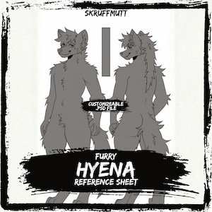 May include: A black and white digital reference sheet featuring a front and back view of a hyena character. The text reads SKRUFFMUTT, CUSTOMIZABLE .PSD FILE, and FURRY HYENA REFERENCE SHEET. The character has shaggy fur and pointed ears.
