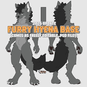 May include: Digital artwork of a furry hyena base, showing front and back views. The hyena is depicted in shades of grey and black, with text reading "2025 UPDATE FURRY HYENA BASE (COMES AS FREELY EDITABLE .PSD FILE!)".