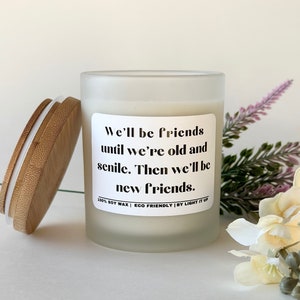 Senile best friends | grow old together |  funny best friends gift best friend birthday | Bestie gifts | BFF | soy candle | frosted jar