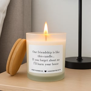 if you forget me i burn your house down | Soy Candle | Gifts for Friends | Funny Candles for besties | best friends gifts