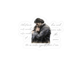 Whatever our souls are made of, his and mine are the same Wuthering Heights Emily Bronte Catherine Earnshaw Heathcliff Fan Art Quote Sticker