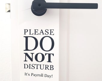 Payroll door hanger, Payroll Appreciation Week Gift, Payroll Gift, Privacy door sign, Please Do Not Disturb It&#39;s Payroll Day Door Knob sign