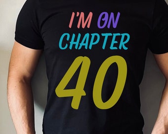 40th Birthday Shirt, 40th Birthday T-Shirt, Birthday Shirt, Birthday Gift, I'm on Chapter 40, 1983 Shirt, 40th Gift