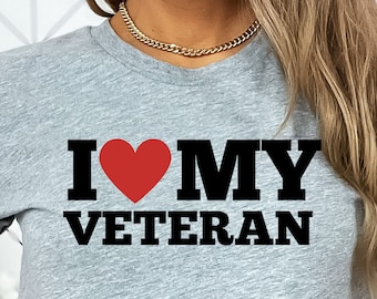 Veterans Shirt - Express Your Emotions: I Love My Veteran T-shirt, Perfect Shirt To Show Feelings For Veteran, Veterans Deserve Love Support