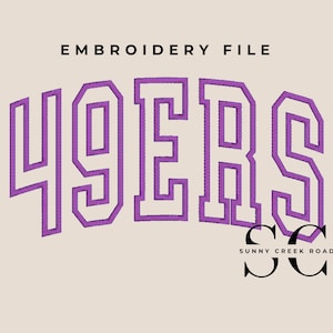 May include: An embroidery file design featuring the word "49ERS" in a purple, arched, collegiate-style font. The text "EMBROIDERY FILE" is above the word, and the Sunny Creek Road logo is below.