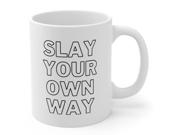 Cute Inspirational Motivational Coffee Mug, For Women, Men, Friend, Coworker, Mom, Dad, Husband, Wife, Graduation, Slay Gift, Black Font