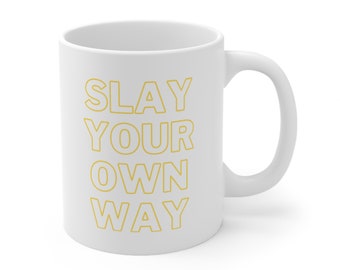 Cute Inspirational Motivational Coffee Mug, For Women, Friend, Coworker, Mom, Husband, Wife, Graduation, Yellow Font, Black or White mug