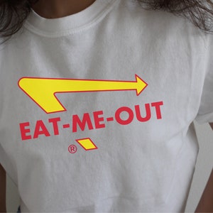 Eat-Me-Out meme funny t-shirt, girls tee, girls meme tshirt meme humorous tee, y2k genz meme funny humor tee
