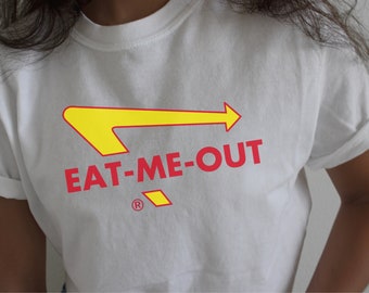 Eat-Me-Out Meme T-Shirt: Funny Genz Humor Tee