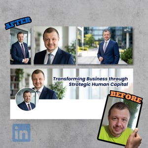May include: A composite image comparing a "before" and "after" headshot of a man in a suit. The "after" images show the man in various professional settings. Text reads "Transforming Business through Strategic Human Capital."