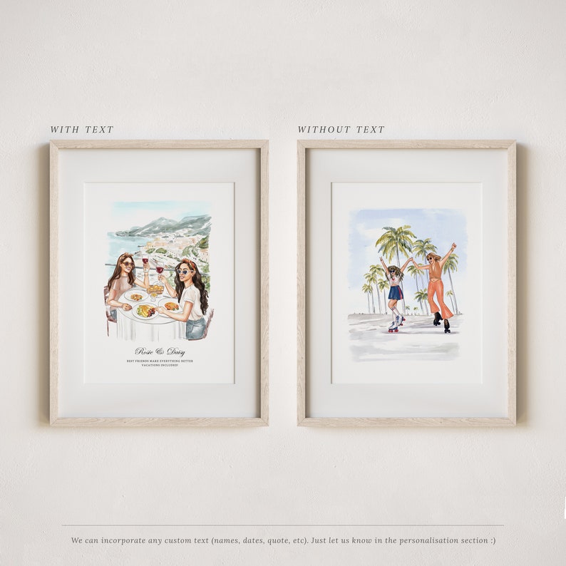 May include: Two framed illustrations of friends. The first illustration shows two women sitting at a table with food and wine, with the text "Rose & Daisy" and a quote about best friends. The second illustration shows two women roller skating in front of palm trees.