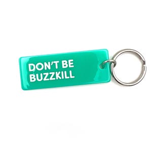 Turquoise Acrylic Keychain: Don't Be Buzzkill - Retro Hotel Motel Style