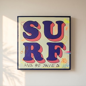 May include: A square painting with a light cream background featuring the large purple and pink text SURF. Below, the text reads AND BE SAVED. The artwork includes small hand-drawn doodles of a heart, a skull, cherries, and a flower in neon colors.