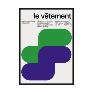 Puede incluir: Un póster con el texto "le vêtement" en blanco y negro, con las palabras "centre de création industrielle", "vêtement et fonction, travail, protection, sport, vie quotidienne, entrée gratuite", "pavillon de marsan, 107 rue de rivoli paris, 22 oct. 71-3 jamb. 72" en texto más pequeño debajo. El póster presenta dos formas abstractas, una verde y otra morada, que se superponen.