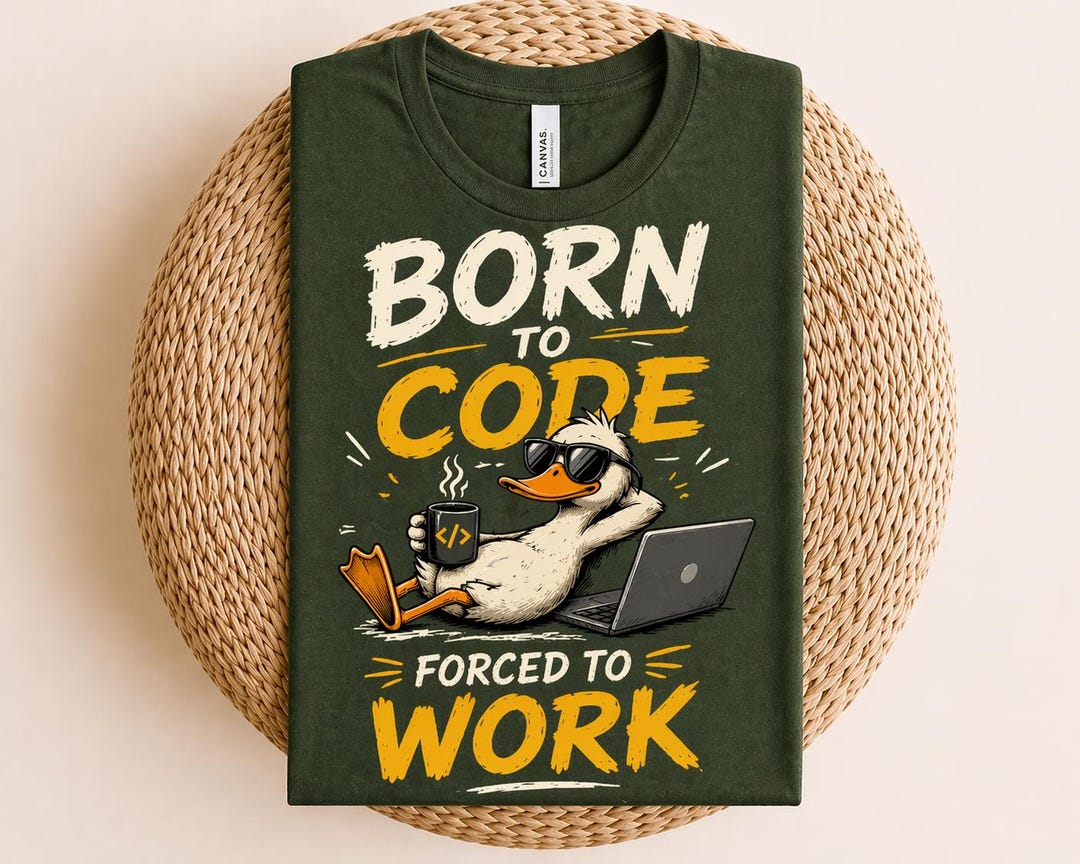Funny Programmer Duck Shirt | Born to Code Forced to Work Tee, Coding ...