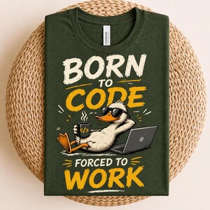 Funny Programmer Duck Shirt | Born To Code Forced To Work Tee, Coding Humor T-Shirt, Developer Gift, Geek Nerd Shirt