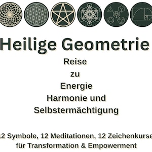 Könnte beinhalten: Weißer Hintergrund mit dem deutschen Text "Heilige Geometrie" und anderem Text. Über dem Text befinden sich sechs kreisförmige geometrische Symbole in Dunkelgrün und Beige. Der Text darunter lautet "12 Symbole, 12 Meditationen, 12 Zeichenkurse für Transformation & Empowerment."
