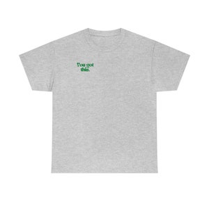 You got this - Heavy Cotton Tee