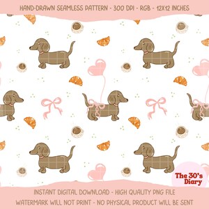 Peut inclure: Un motif numérique sans couture avec des teckels marron, des croissants, des tasses de café, des nœuds roses et des ballons en forme de cœur sur fond blanc. Le texte indique : HAND-DRAWN SEAMLESS PATTERN - 300 DPI - RGB - 12X12 INCHES et The 30's Diary.