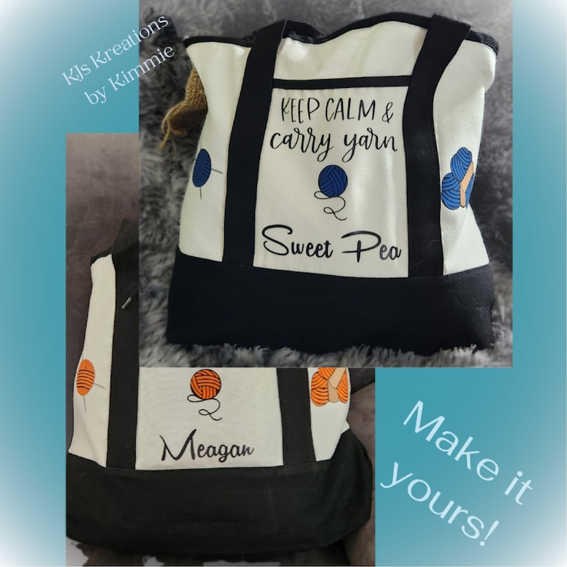 May include: A white tote bag with black accents and handles. The bag features the text "KEEP CALM & CARRY YARN Sweet Pea" and yarn ball graphics. A second bag displays the name "Meagan" and yarn graphics. The bag is designed for carrying yarn.