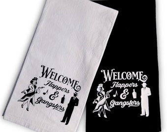 Welcome Flappers & Gangsters Black or White Tea Towel