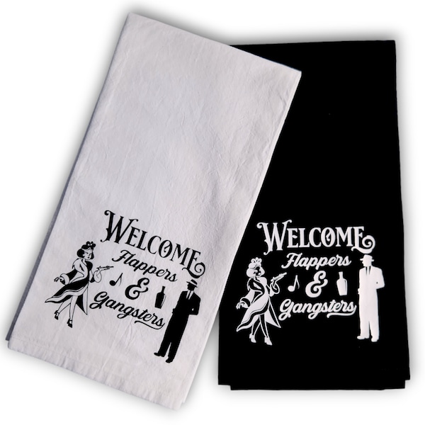 Welcome Flappers & Gangsters Black or White Tea Towel
