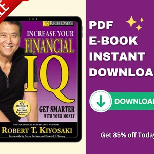 May include: A purple and yellow book cover with the title "Increase Your Financial IQ" by Robert T. Kiyosaki. The cover features a photo of Robert T. Kiyosaki and the text "Get Smarter With Your Money".
