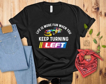 Life Is More Fun When You Keep Turning Left shirt, Kyle Busch Nascar Shirt, Nascar Race Day Apparel, Unisex Retro Nascar Racing Shirt