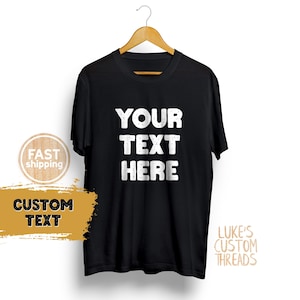 Custom Phrase Shirt, Bold Text Tshirt, Sarcastic Shirt, Personalized Text Shirt, Fun Custom Shirt, Make a Statement tshirt, Adult Custom Tee