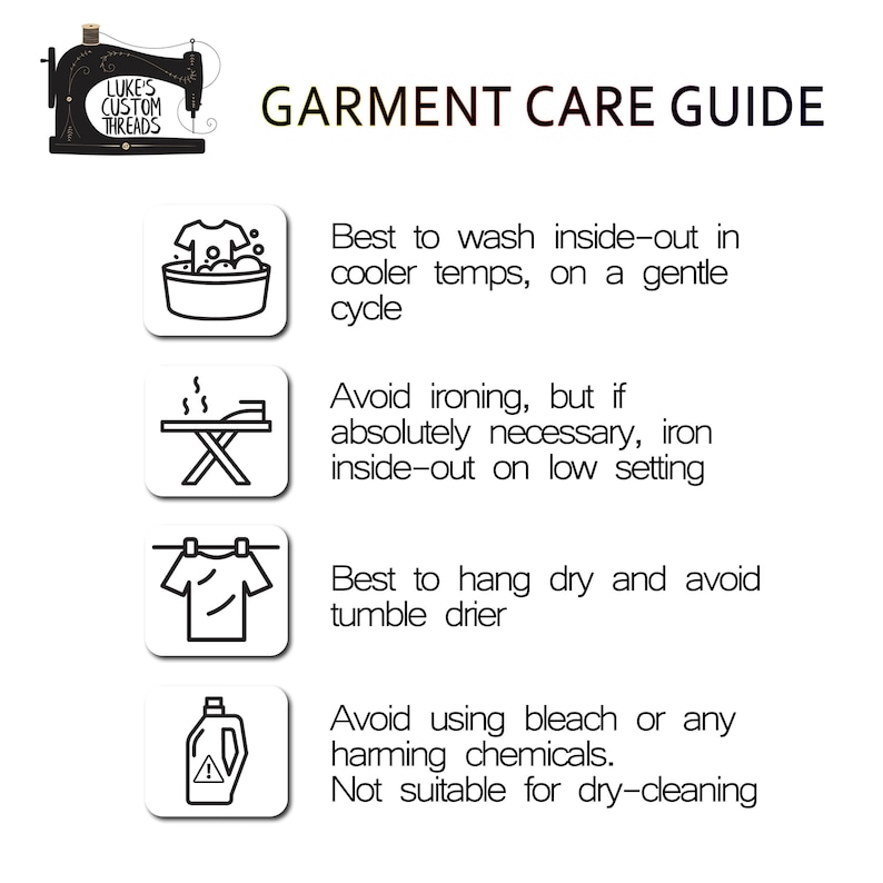 May include: A white Garment Care Guide with black text and illustrations. The guide advises washing inside-out in cool temperatures, avoiding ironing, hang drying, and avoiding bleach or dry cleaning. The Luke's Custom Threads logo is in the upper left corner.