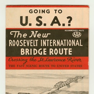 May include: A vintage travel brochure promoting the Roosevelt International Bridge Route, a scenic route crossing the St. Lawrence River. The brochure features a black and white illustration of the bridge and a red and black text box with the words "Going to U.S.A.?" and "The New Roosevelt International Bridge Route" in bold black text.