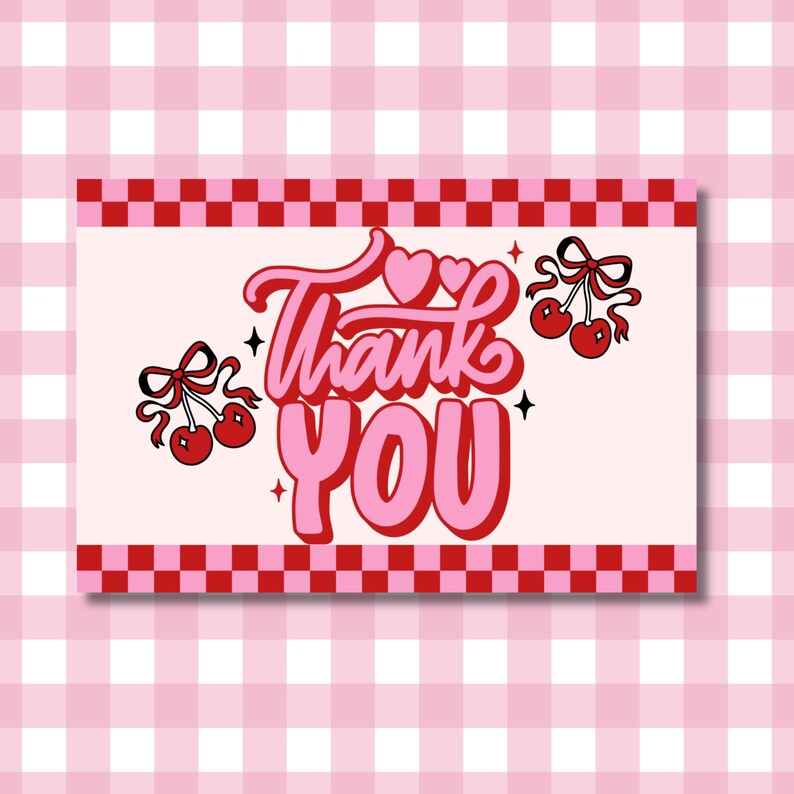 May include: A rectangular card with a light pink background and a red and pink checkered border. The words "Thank You" are in a retro font, with two cherries and bows on either side.