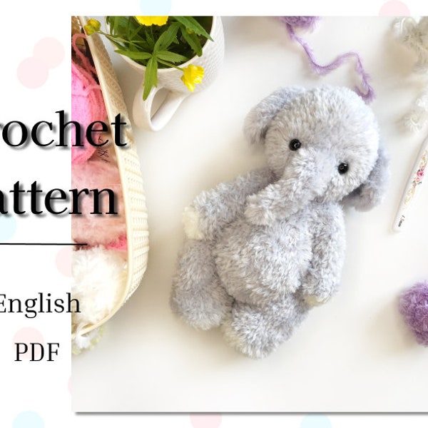 Crochet Plush Elephant PATTERN in English. Amigurumi cute Elephant animal toy PDF. Amigurumi stuff toys tutorial.