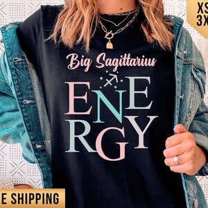 Sagittarius Birthday Shirt. Big Sagittarius Energy tee. Cute Zodiac sign Astrology sign Horoscope t-shirt, Astrology gift for zodiac lover.