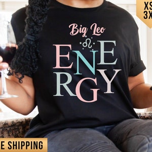 Leo Birthday Shirt. Big Leo Energy tee. Cute Zodiac sign shirt, Astrology sign Horoscope t-shirt, Astrology gift for zodiac lover.