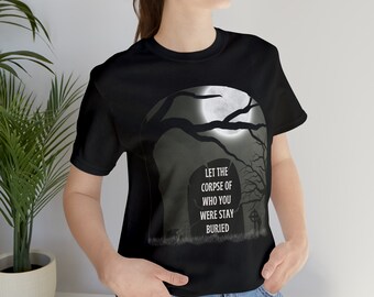 Corpse of Who You Were Shirt - Wax quote from Lost Metal by Bandon Sanderson text custom design short sleeve