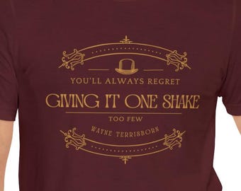Shake It Shirt - Wayne quote from Lost Metal by Bandon Sanderson text custom design short sleeve