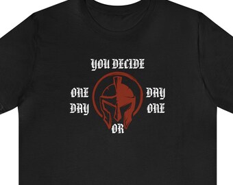 Fitted Tee, "One Day or Day One", Warrior T-Shirt, Gym Shirt, short sleeve t shirt adult clothing unisex